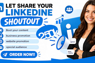 your post to 250k engaged linkedin audience shoutout and promote