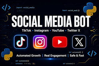 develop social media bot, tiktok bot, instagram bot, youtube bot, twitter x bot