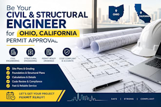 be your civil and structural engineer for ohio, california permit approval