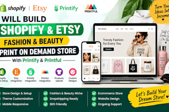 build shopify etsy fashion beauty print on demand store with printify printful