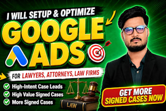run google ads for law firms, lawyers, and attorneys to get more signed cases