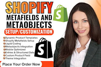 setup shopify metafields metaobjects custom products fields fix any shopify bugs