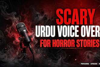 do scary urdu horror story voice over in deep creepy voice for youtube