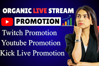 promote twitch live stream, kick live stream, youtube stream promotion for views