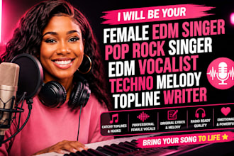 female edm singer pop rock singer edm vocalist techno melody topline writer