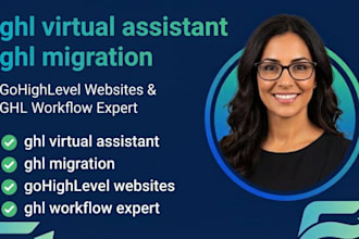 ghl virtual assistant, ghl migration, gohighlevel websites, ghl workflow expert