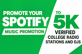 promote your spotify music promotion to 5k verified colege radio stations an djs