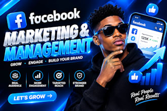 do marketing, manage facebook for promotion and fast organic growth