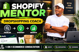 be your shopify mentor, dropshipping coach and ecommerce consultant