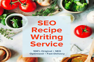 write SEO food recipe posts and blog articles