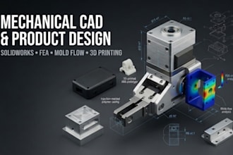 do 3d mechanical cad design, solidworks, mold flow fea, and 3d printing