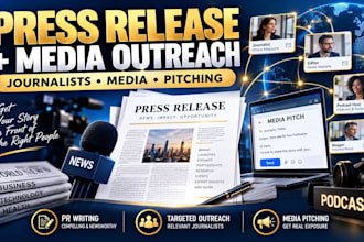 write press release and do targeted journalist media outreach and pitching
