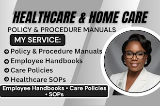 write healthcare home care policy procedure manual and employee handbook