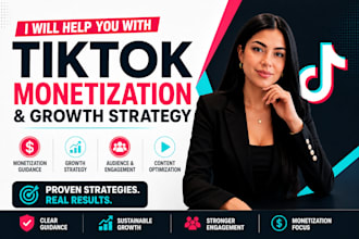 help you with tiktok monetization and growth strategy