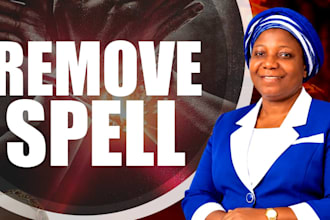 remove spell, black magic, evil eyes, obstacles, and give you prophetic word