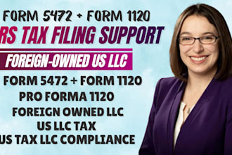 expertly prepare and file form 5472 pro forma 1120 for foreign owned US llc tax
