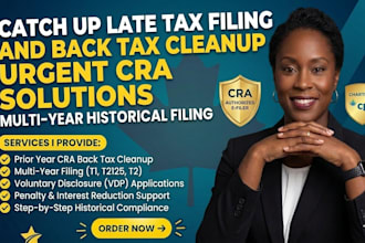 catch up late tax filing canada and resolve prior year cra taxes