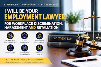 be your employment lawyer for workplace discrimination harassment retaliation