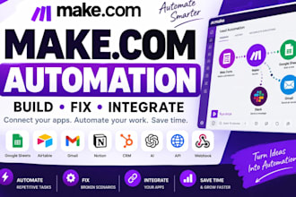 build or fix make com automation, scenarios and API integrations