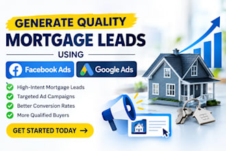 generate quality mortgage leads using facebook ads and google ads