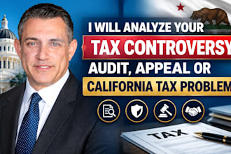analyze your tax controversy audit appeal or california tax problem