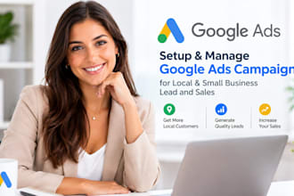 setup and manage google ads campaign for local and small business lead and sales