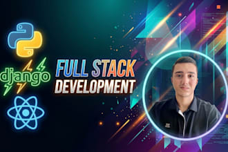 be your full stack python django and react developer