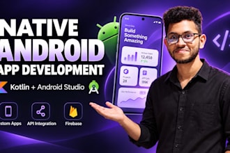 develop a native android app using kotlin and android studio