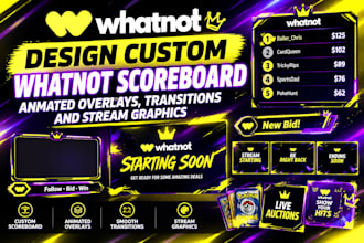 design custom whatnot scoreboard, animated overlays, transitions, stream graphic