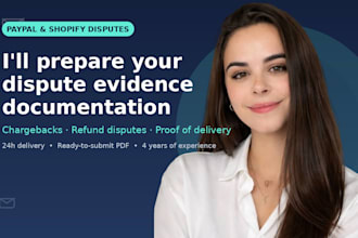 prepare your paypal or shopify dispute evidence