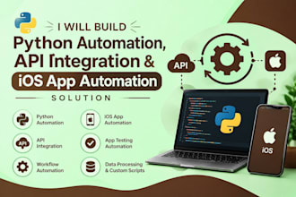 build python automation, custom web, API integration and ios app automation