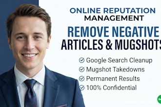 do ORM by removing negative news articles, mugshots, and cases from google