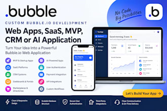 build a custom bubbleio web saas, mvp, CRM application