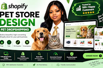 design a high converting shopify pet store or pet dropshipping website