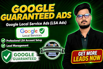 set up google lsa ads or guaranteed ads for leads and calls