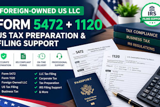 prepare form 5472 and 1120 for your foreign owned US llc