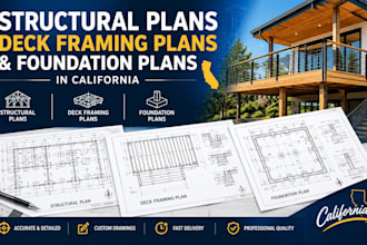 draw structural plans, deck framing plans, and foundation plans in california