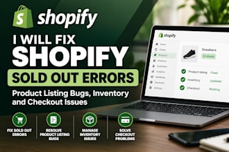 fix shopify sold out errors, product bugs, inventory and checkout issues in 24hr
