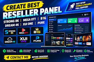 create best reseller panel, strong 8k, mega ott, b1g, dream 4k, xui one, pure
