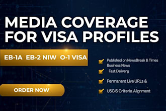 write and publish media news articles for eb1a eb2 niw and o1 visa profiles