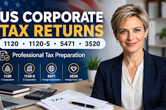 prepare US form 1120, form 1120s, form 5471, form 3520 and corporate tax returns