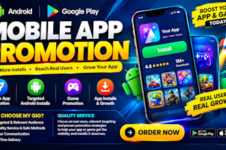 mobile app promotion, android app installs,  game promotion, app installs
