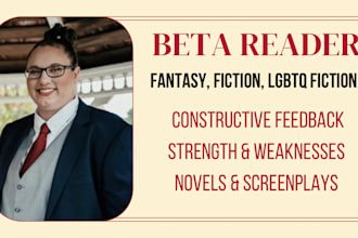beta read lgbtq fiction, any fantasy novel, and any screenplay