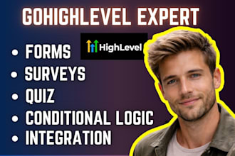 create gohighlevel forms, ghl surveys, ghl quiz, automation, conditional logic