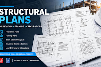 design structural plans, foundation plans, framing plans and calculations