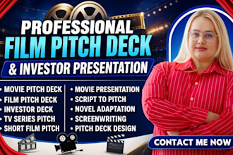 create a movie script pitch deck, TV series film presentation and investor deck