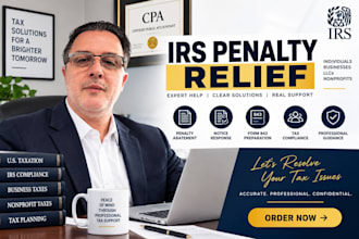 draft your irs penalty abatement letter, form 843, and resolve tax notices