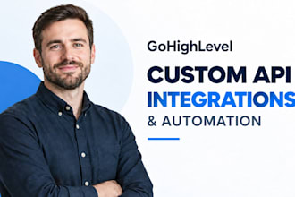 build custom gohighlevel API integrations and automation