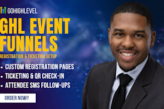 build gohighlevel event registration, ticketing, check in and follow up system