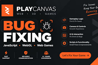 fix bugs and add features to your playcanvas web game